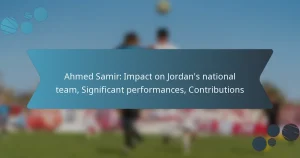 Ahmed Samir: Impact on Jordan’s national team, Significant performances, Contributions